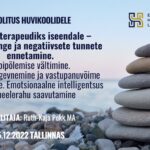 15.12.2022 Tallinnas koolitus huvikoolidele: Psühhoterapeudiks iseendale – stressi, pinge ja negatiivsete tunnete ennetamine.
