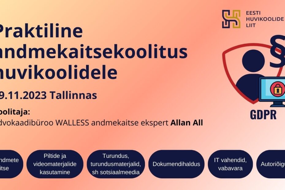 Praktiline andmekaitsekoolitus huvikoolidele 09.11.2023 Tallinnas
